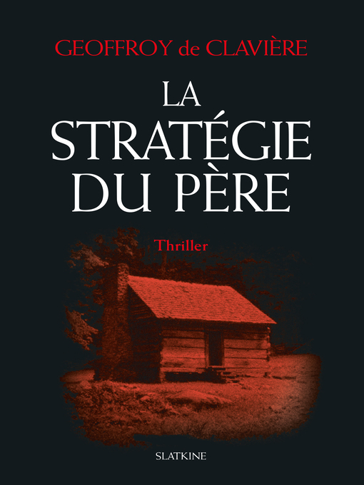 Title details for La Stratégie du père: Thriller by Geoffroy de Clavière - Available